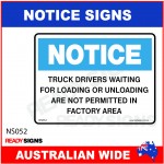 NOTICE SIGN - NS052 - TRUCK DRIVERS WAITING FOR LOADING OR UNLOADING ARE NOT PERMITTED IN FACTORY AREA